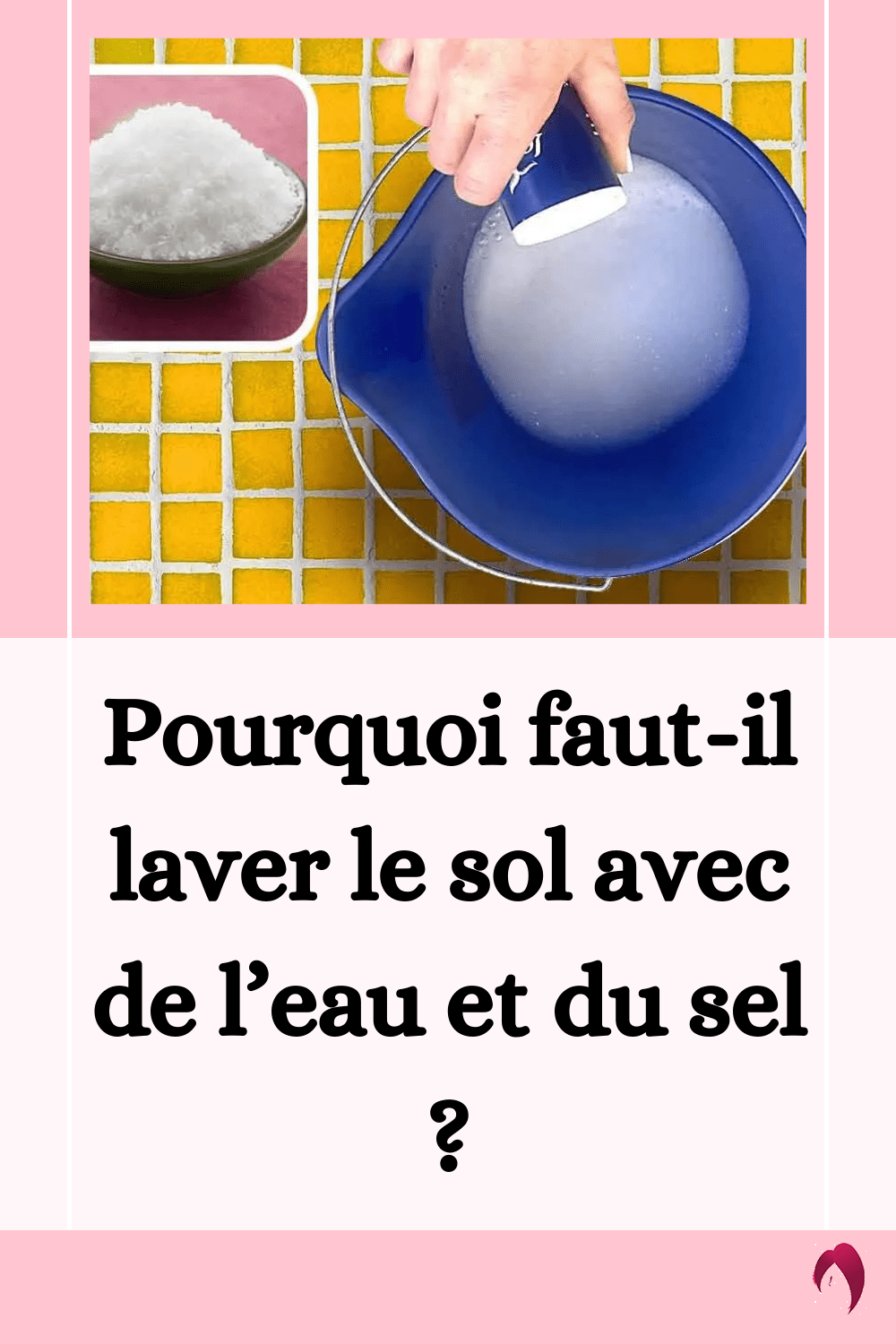 Pourquoi Faut Il Laver Le Sol Avec De Leau Et Du Sel