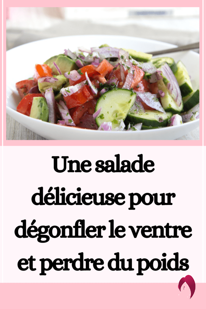 Une salade délicieuse pour dégonfler le ventre et perdre du poids