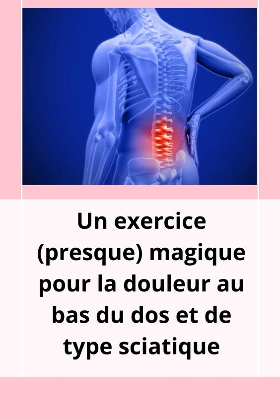 Un exercice pour la douleur au bas du dos et de type sciatique