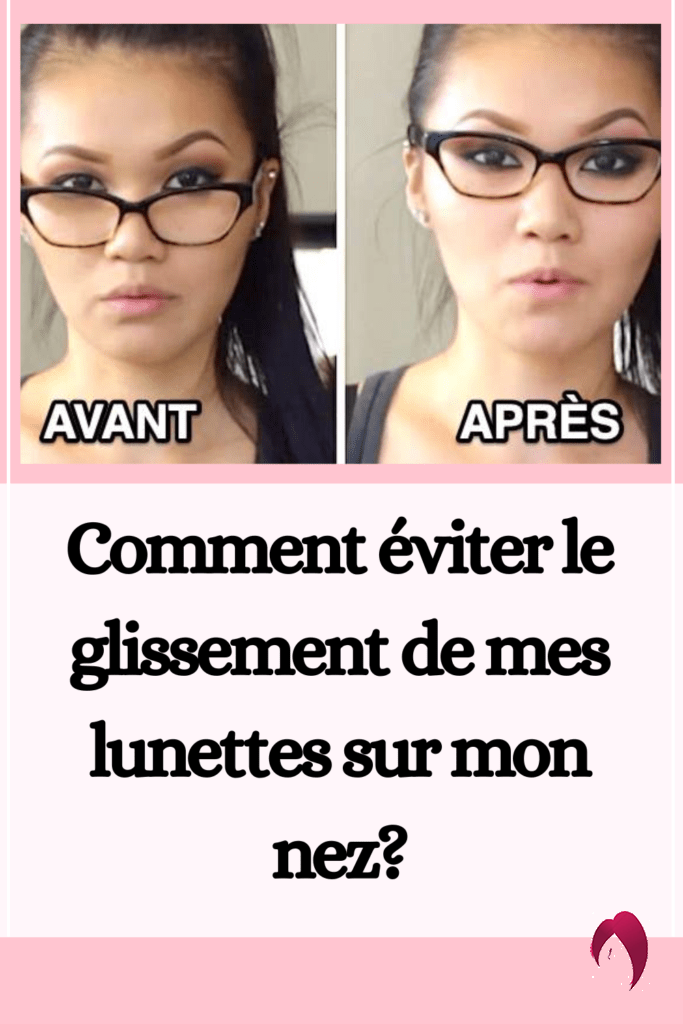 Comment éviter le glissement de mes lunettes sur mon nez?