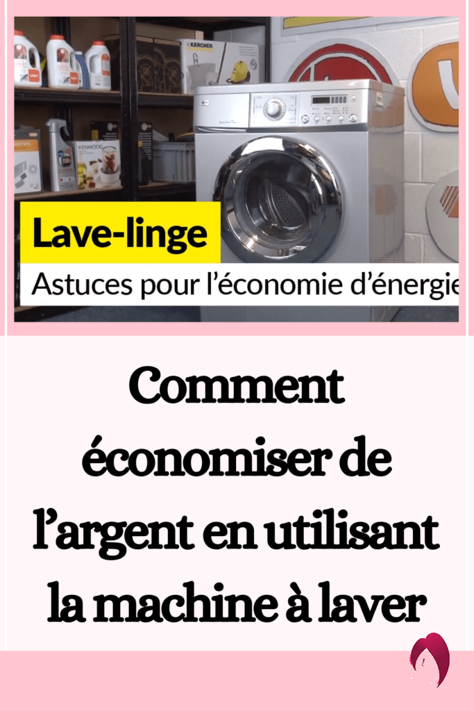 Comment économiser de l’argent en utilisant la machine à laver