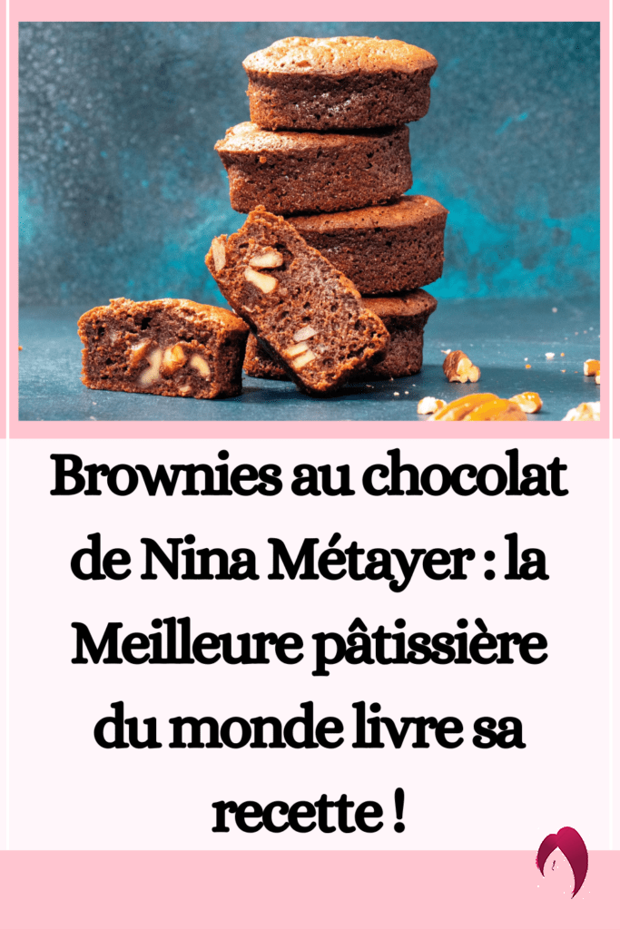 Brownies au chocolat de Nina Métayer : la Meilleure pâtissière du monde livre sa recette !