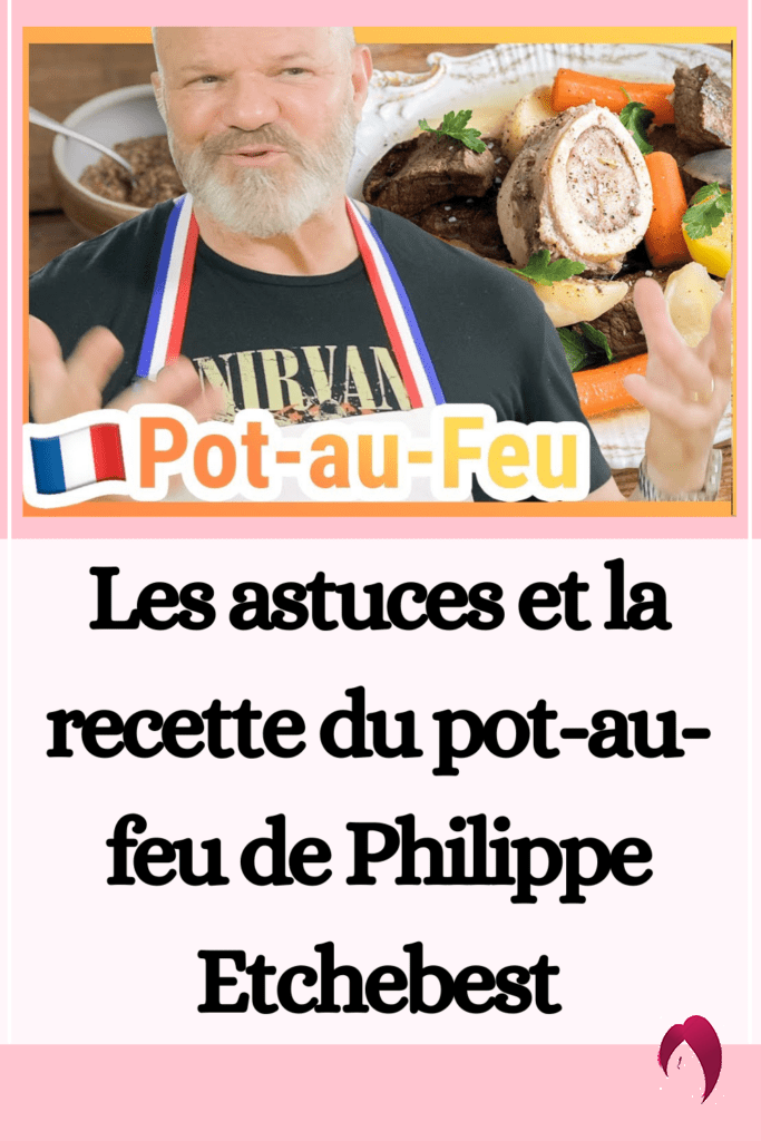 Les astuces et la recette du pot-au-feu de Philippe Etchebest
