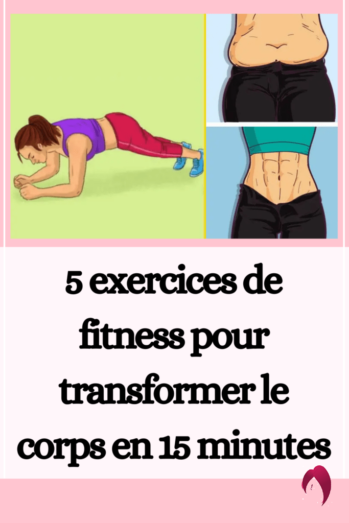 5 exercices de fitness pour transformer le corps en 15 minutes