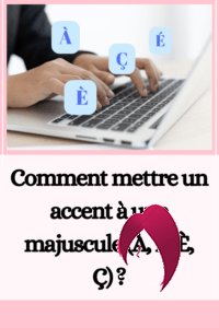 Comment mettre un accent à une majuscule (À, É, È, Ç)