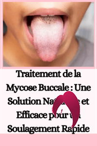 Traitement de la Mycose Buccale