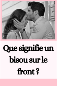 bisou sur le front