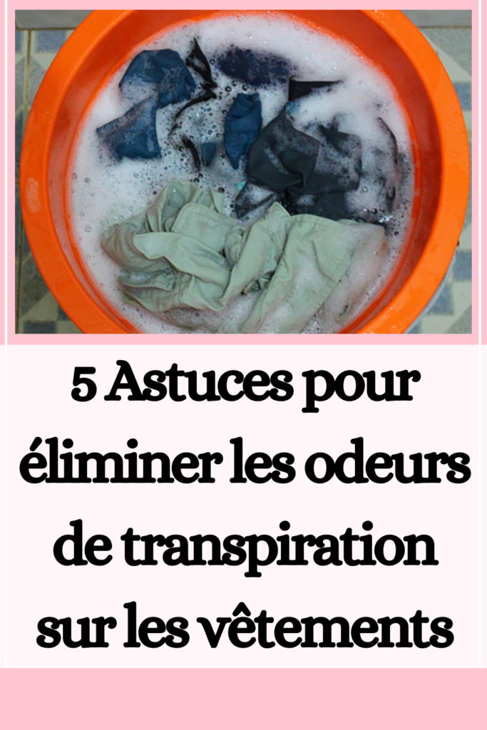 5 Astuces pour éliminer les odeurs de transpiration sur les vêtements