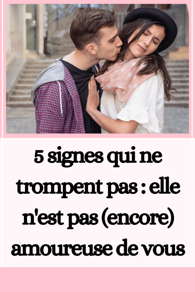 elle n'est pas (encore) amoureuse de vous