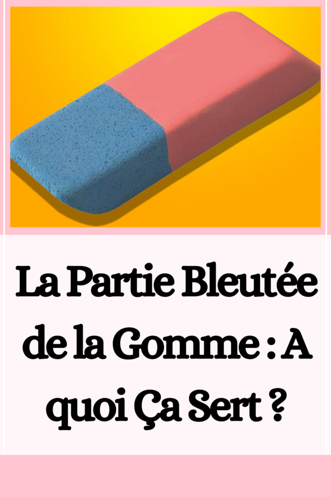 La Partie Bleutée de la Gomme