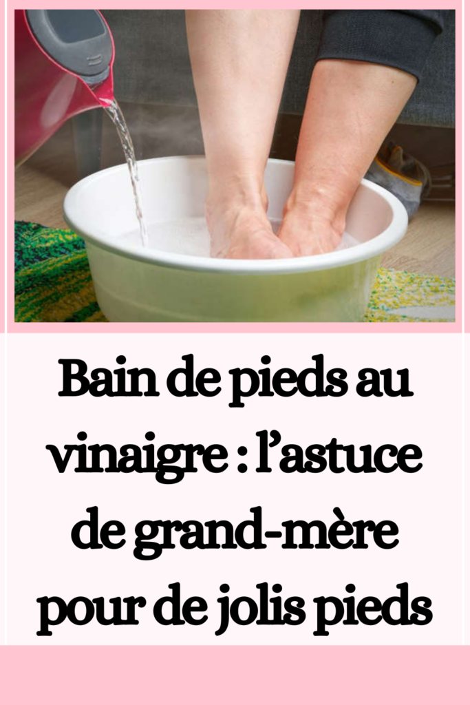 Bain de pieds au vinaigre