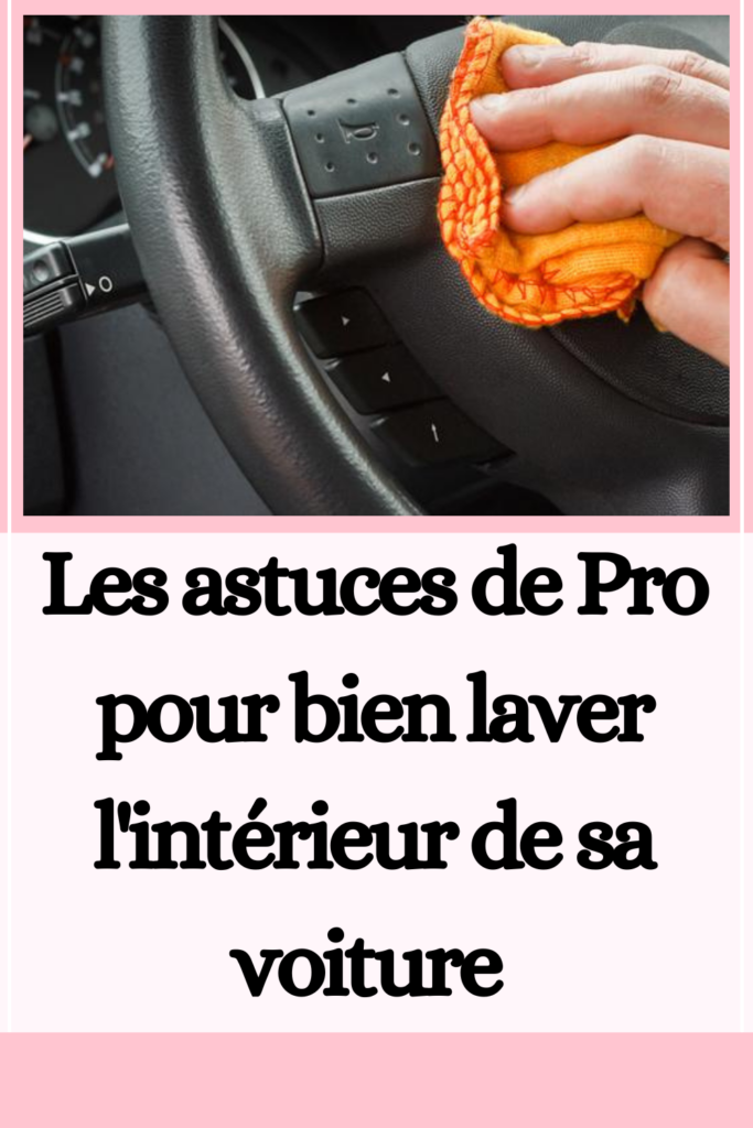 laver l'intérieur de sa voiture 