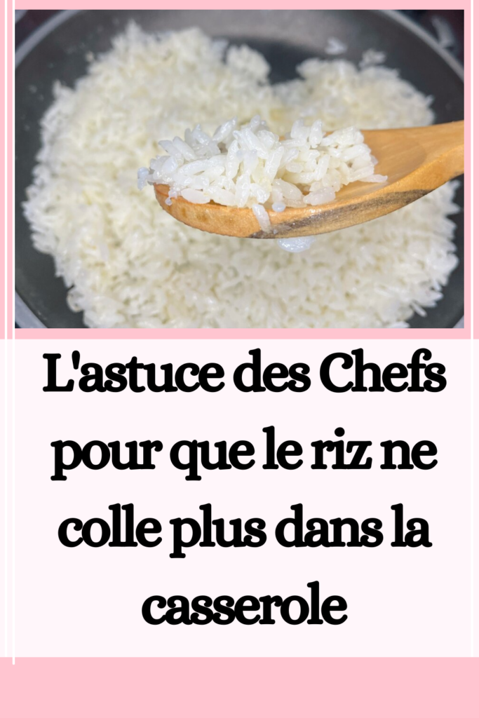 L'astuce des Chefs pour que le riz ne colle plus dans la casserole