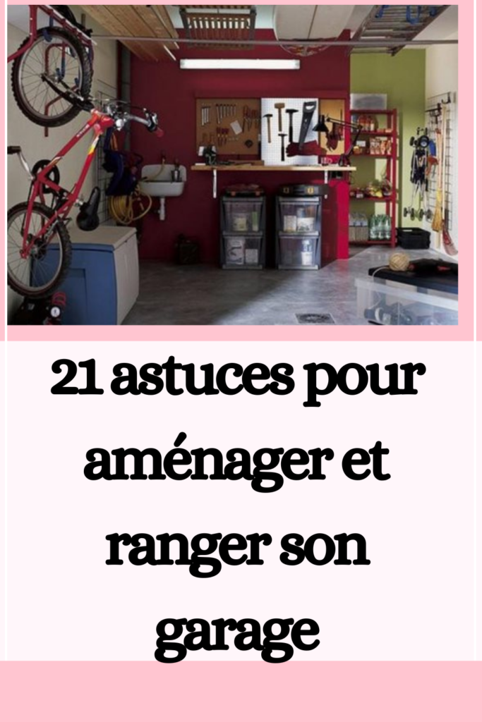 21 astuces pour aménager et ranger son garage