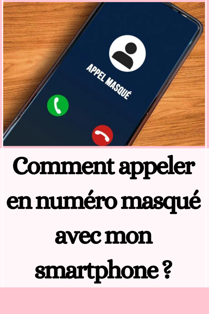 appeler en numéro masqué