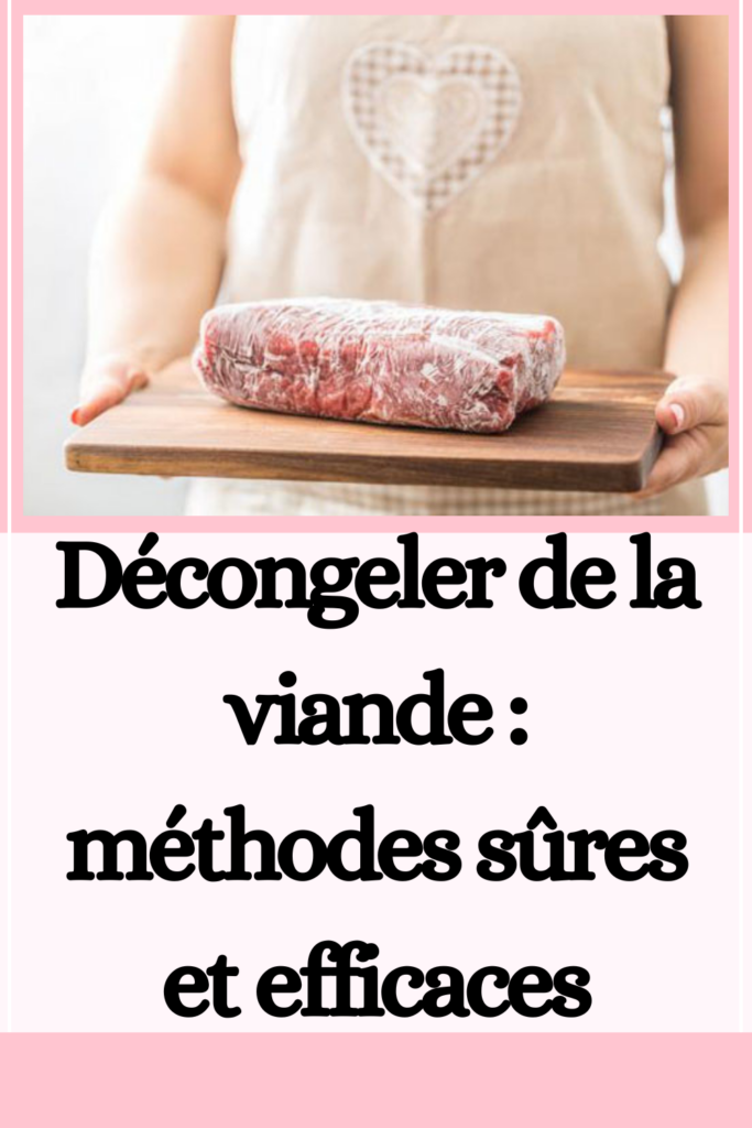 Décongeler de la viande : méthodes sûres et efficaces