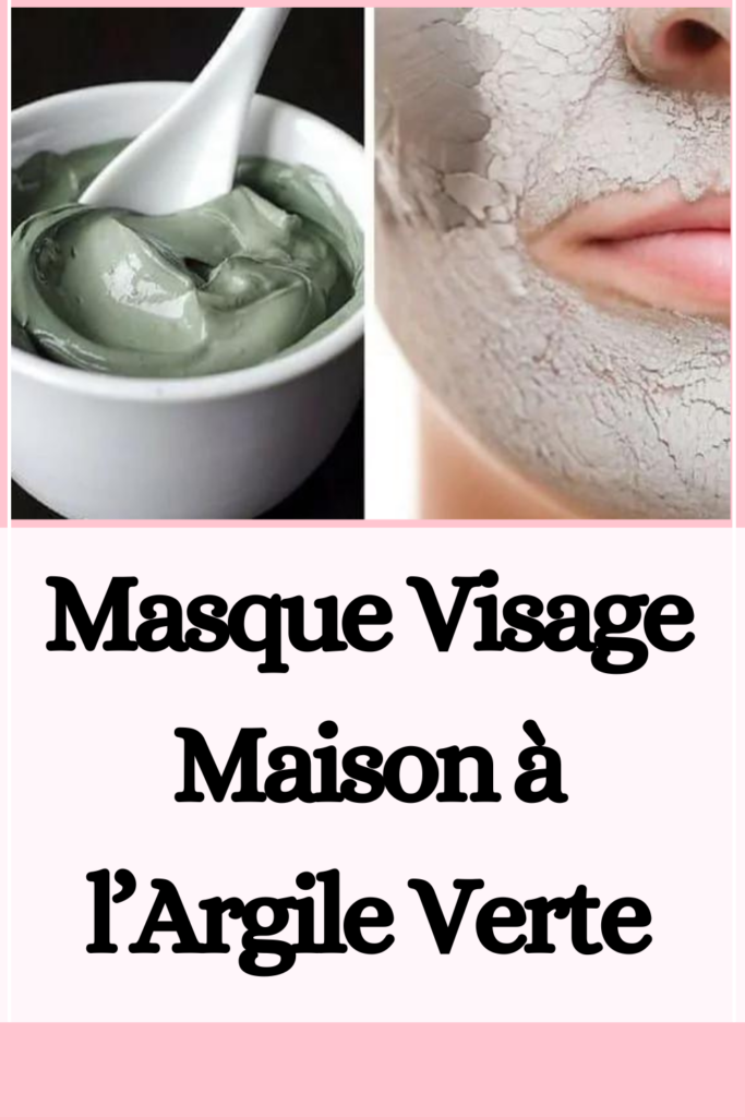 Masque Visage Maison à l’Argile Verte