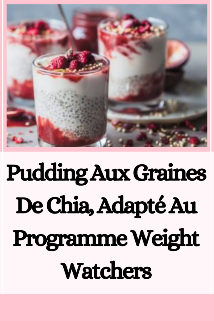 Pudding Aux Graines De Chia, Adapté Au Programme Weight Watchers