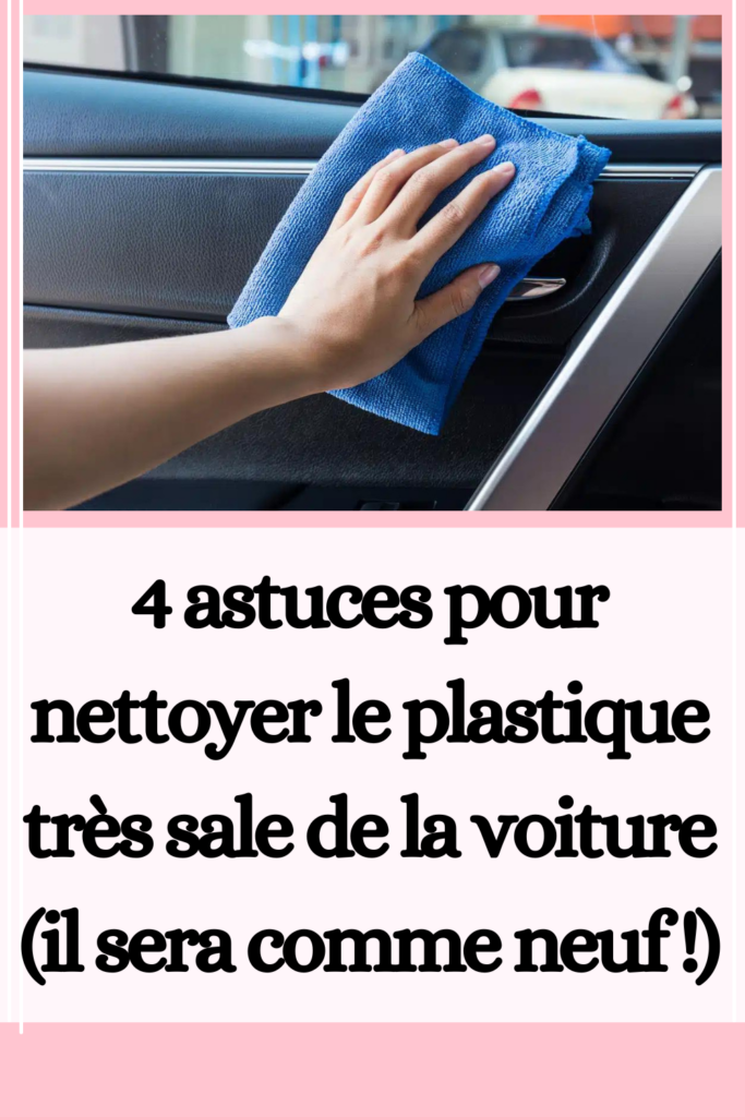 nettoyer le plastique très sale de la voiture