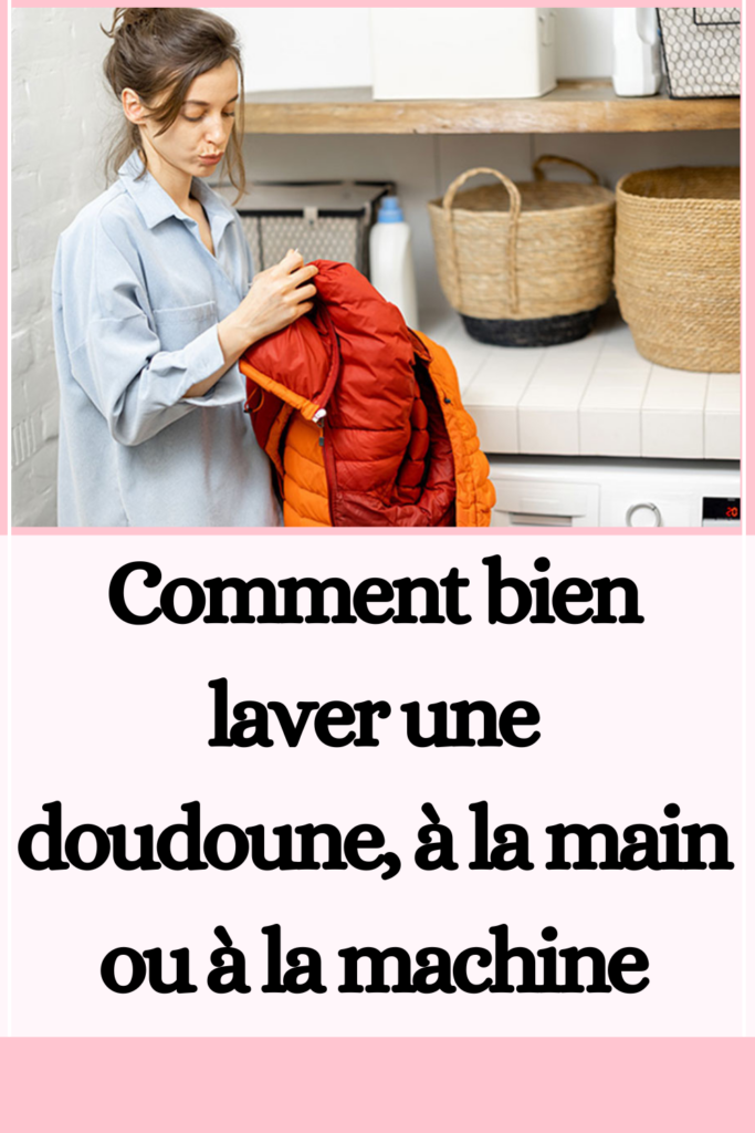 Comment bien laver une doudoune, à la main ou à la machine