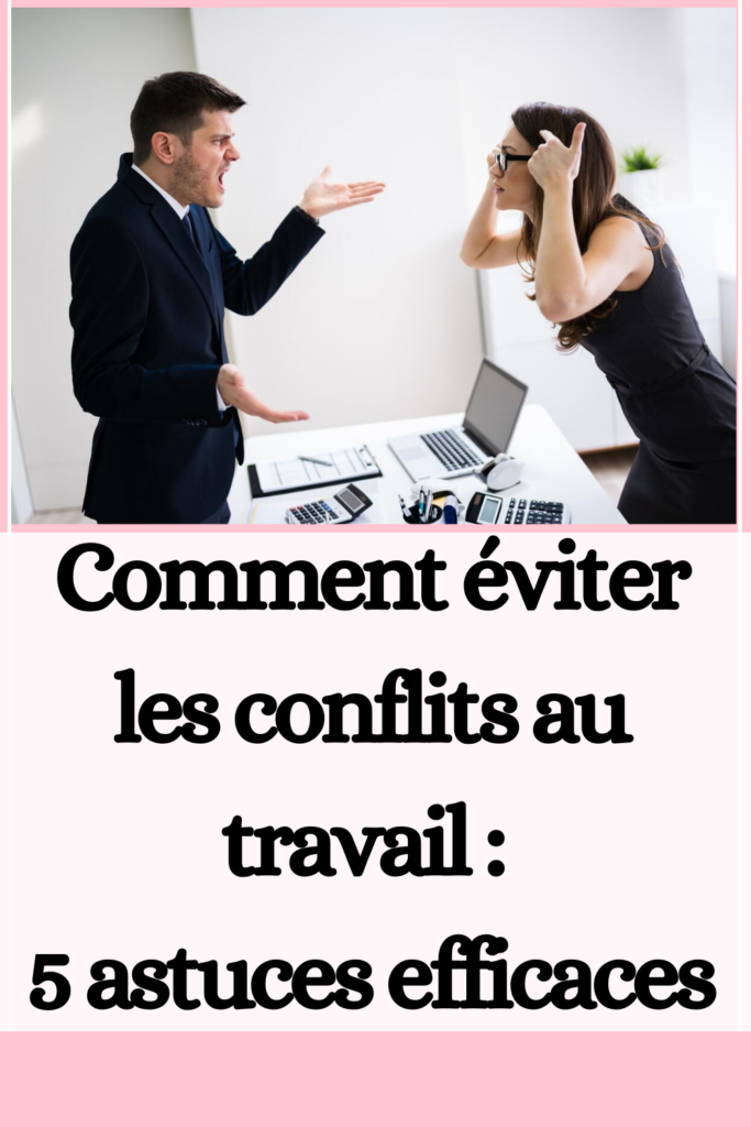 Comment éviter les conflits au travail