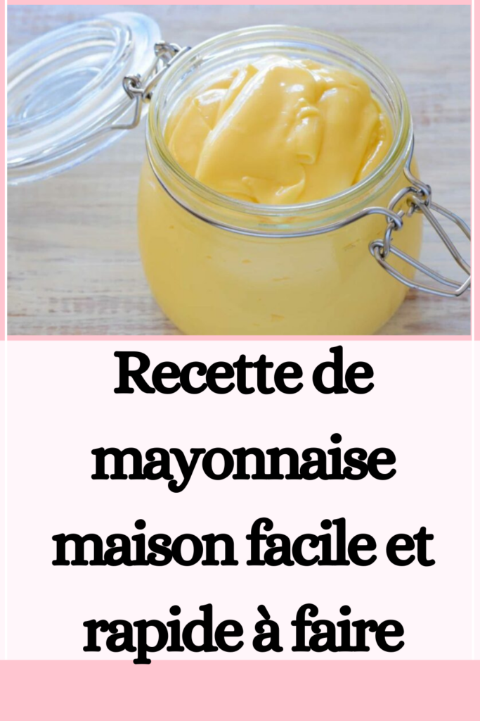 Recette de mayonnaise maison facile et rapide à faire