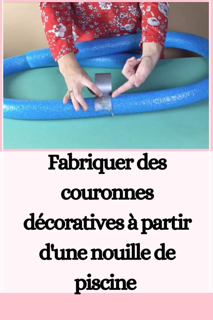 Fabriquer des couronnes décoratives à partir d'une nouille de piscine 