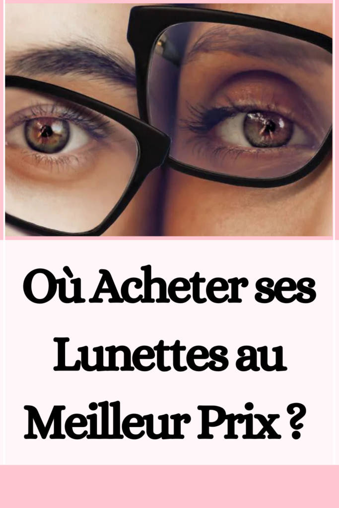 Où Acheter ses Lunettes au Meilleur Prix  