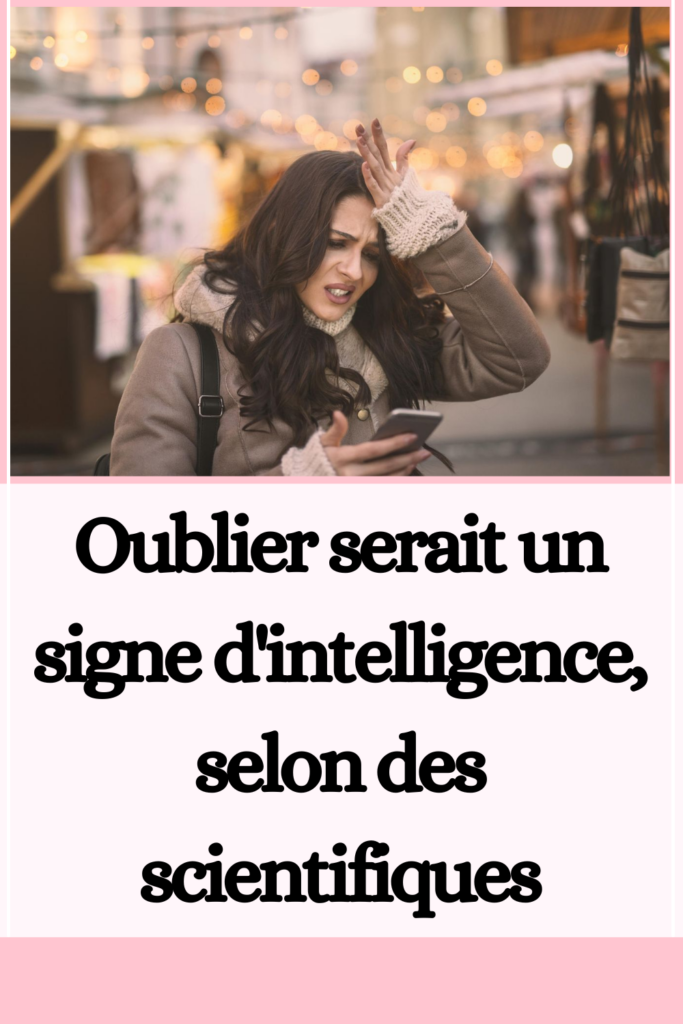 Oublier serait un signe d'intelligence