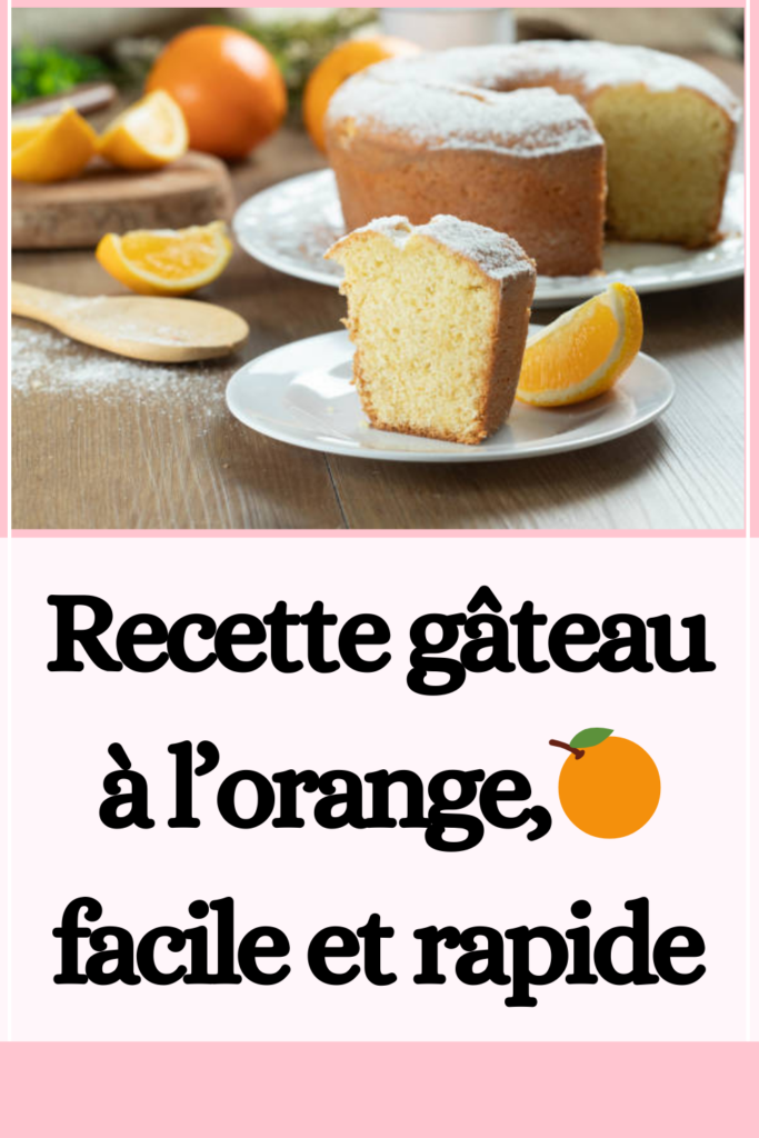 Recette gâteau à l’orange