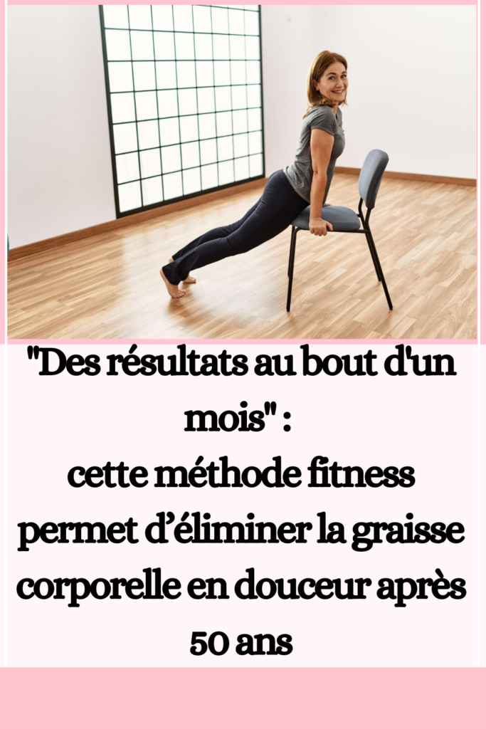 cette méthode fitness permet d’éliminer la graisse corporelle en douceur après 50 ans