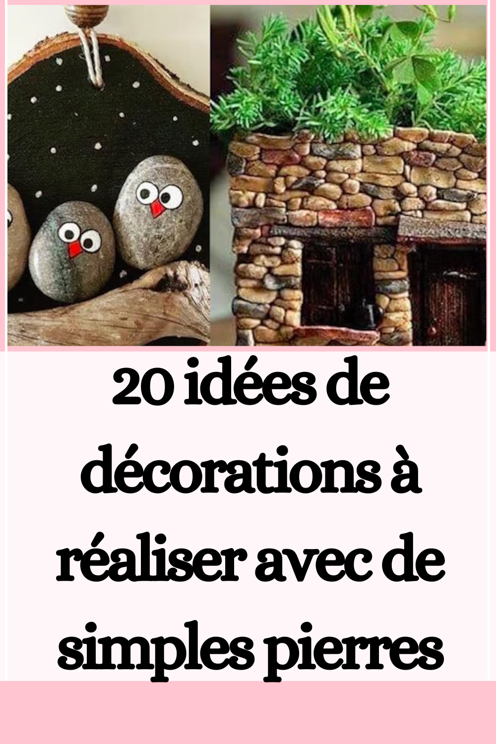 20 idées de décorations à réaliser avec de simples pierres