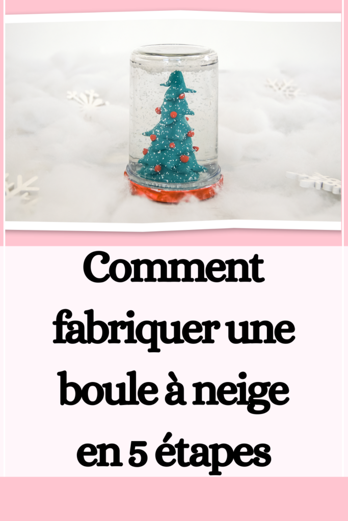 Fabriquer une boule à neige