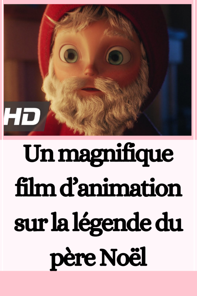 film d’animation sur la légende du père Noël