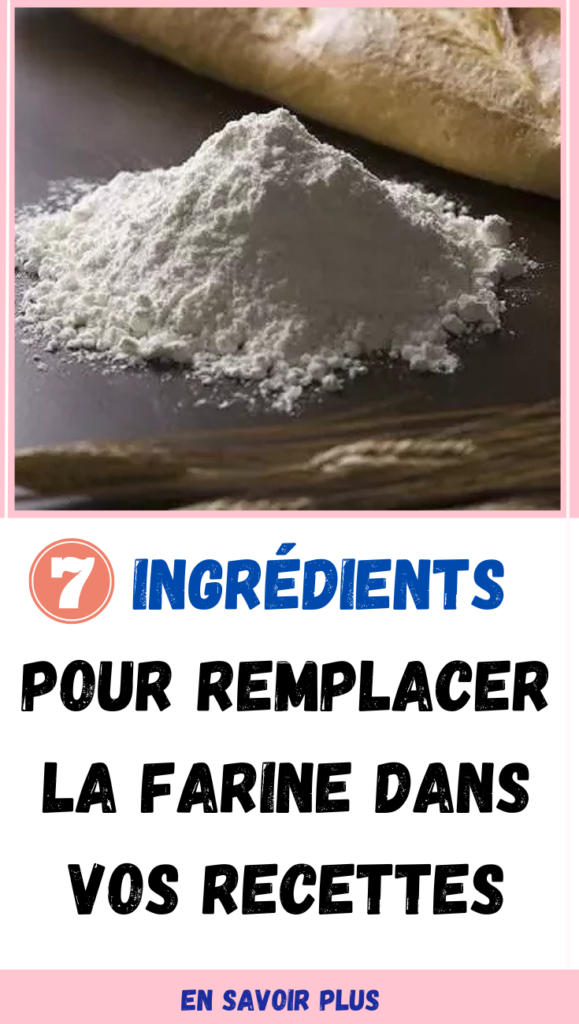 7 ingrédients pour remplacer la farine dans vos recettes