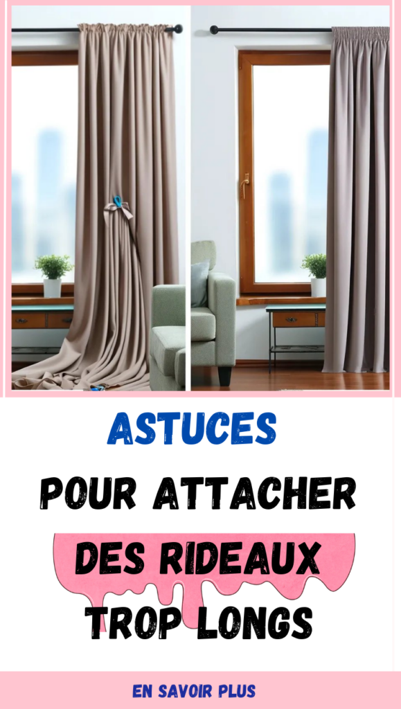 Astuces Pour Attacher des Rideaux Trop Longs