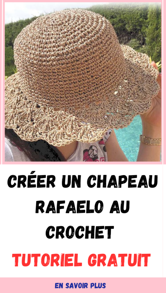 Créer un Chapeau Rafaelo au Crochet