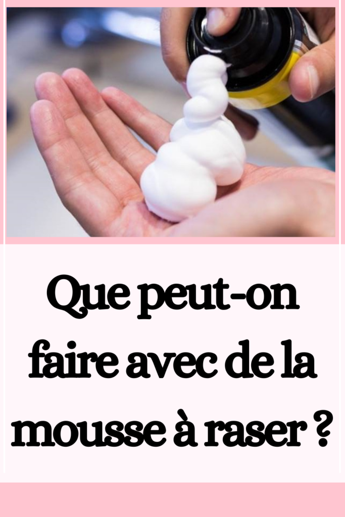 la mousse à raser 