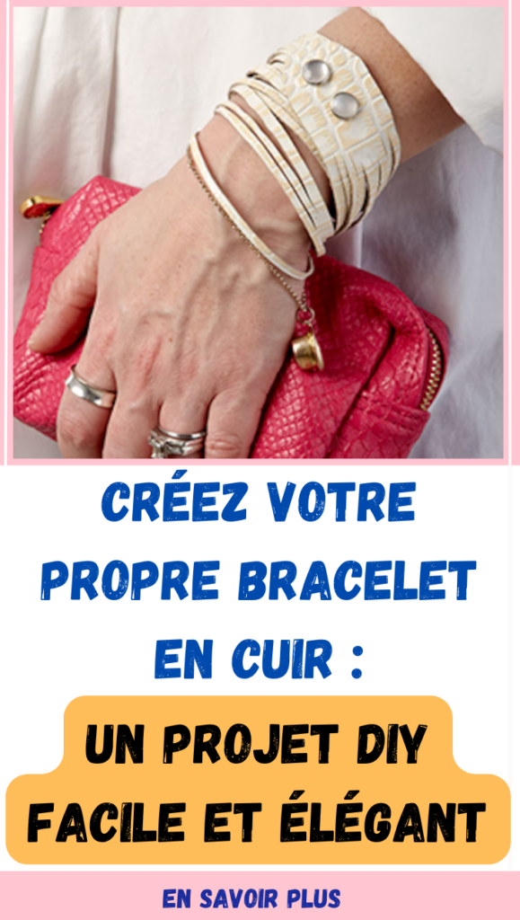 Créez votre propre bracelet en cuir