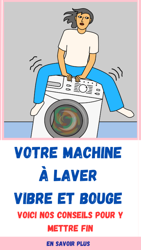 comment empêcher votre machine à laver de "trembler"