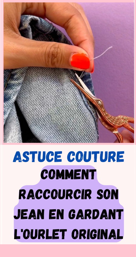  raccourcir son jean en gardant l'ourlet original