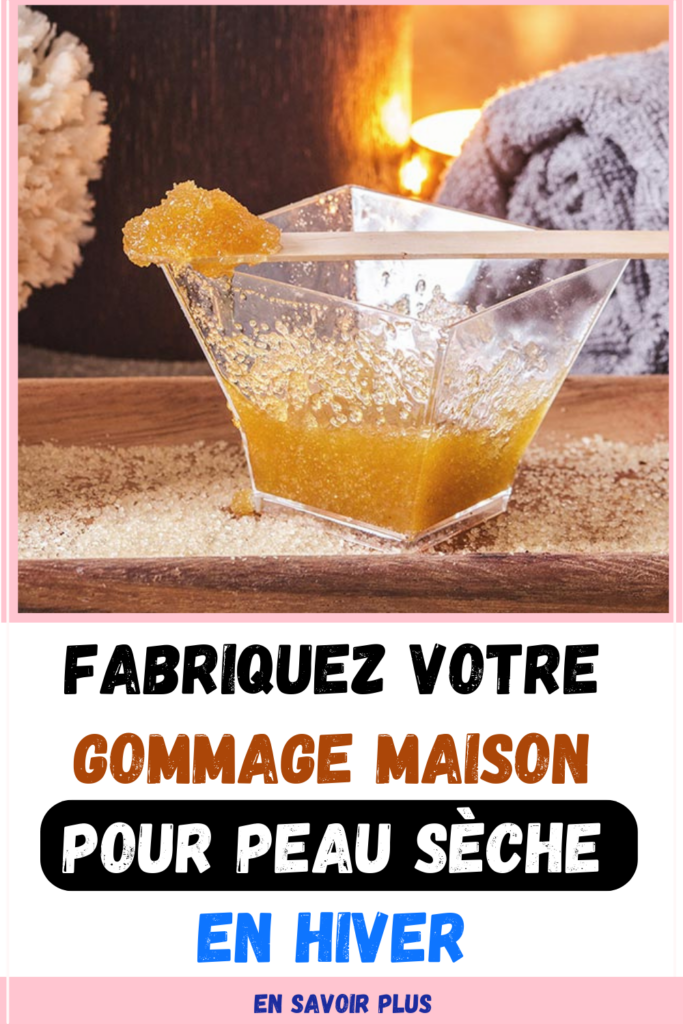 gommage maison pour peau sèche en hiver