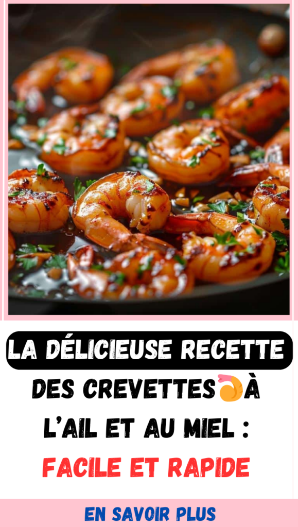 Recette des Crevettes à l’Ail et au Miel