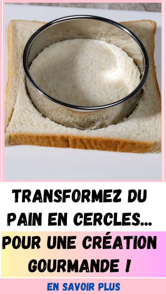 Transformez du pain en cercles