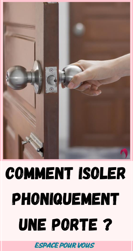 Comment isoler phoniquement une porte ?