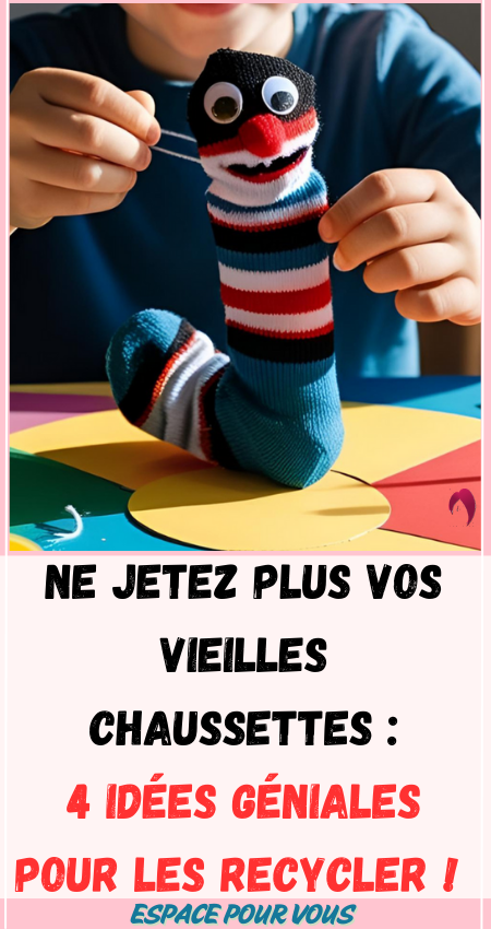 Ne jetez plus vos vieilles chaussettes