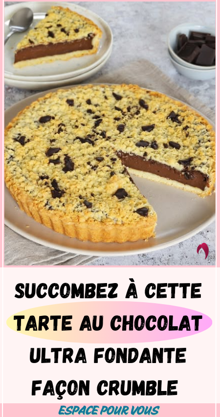 Succombez à cette Tarte au Chocolat Ultra Fondante Façon Crumble